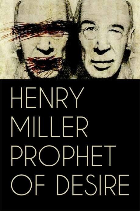 Henry Miller: Prophet of Desire